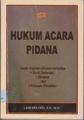 Hukum acara pidana : suatu tinjauan khusus terhadap : surat dakwaan, eksepsi, dan putusan peradilan