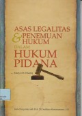 Asas legalitas dan penemuan hukum dalam hukum pidana