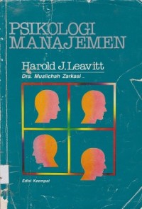 Psikologi manajemen : sebuah pengantar bagi individu, dan kelompok di dalam organisasi