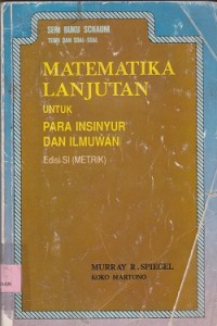 Matematika lanjutan untuk para insinyur dan ilmuwan : teori dan soal-soal