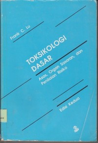 Toksikologi dasar : asas, organ sasaran, dan penilaian resiko