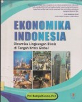 Ekonomika Indonesia : dinamika lingkungan bisnis di tengah krisis global