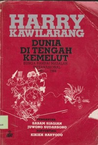 Dunia di tengah kemelut : bunga rampai masalah internasional 1983-1984