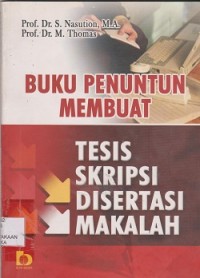 Buku penuntun membuat tesis, skipri, desertasi, makalahCet. 13