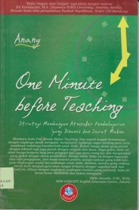 One minute before teaching : strategi membangun atmosfer pembelajaran yang dinamis dan sarat makna