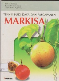 Teknik budi daya dan pascapanen markisa