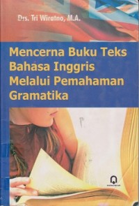 Mencerna buku teks bahasa Inggris melalui pemahaman gramatika