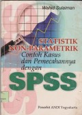 Statistik nonparametik : contoh kasus dan pemecahannya dengan spss