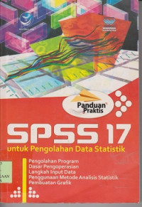 Panduan praktis SPSS 17 untuk pengelolahan data statistik