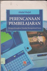 Perencanaan pembelajaran : mengembangkan kompetensi guru