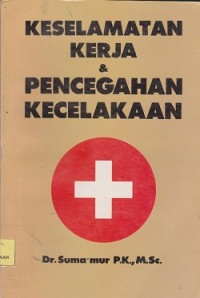 Keselamatan kerja dan pencegahan kecelakaan