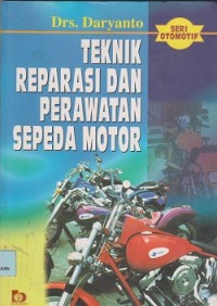 Teknik reparasi dan perawatan sepeda motor disertai kumpulan gambar komponennya