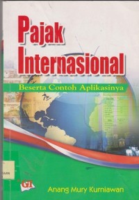 Pajak internasional : beserta contoh aplikasinya