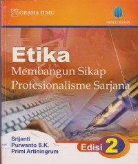 Etika membangun sikap profesionalisme sarjana