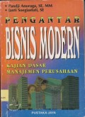 Pengantar bisnis modern : kajian dasar manajemen perusahaan