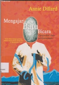 Mengajari batu bicara : ekspedisi dan perjumpaan