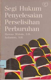 Segi hukum penyelesaian perselisihan perburuhan