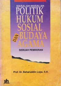 Masalah-masalah politik,hukum,sosial budaya dan agama