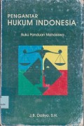 Pengantar hukum Indonesia: Buku Panduan Mahasiswa