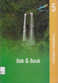 Baik & buruk pengelolaan lingkungan : umumpemilihan lokasipengelolaan daerah konstruksijalan ketersediaan air sanitasipengelolaan sampahpasarsungai