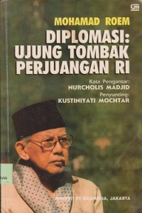 Diplomasi : ujung tombak perjuangan RI
