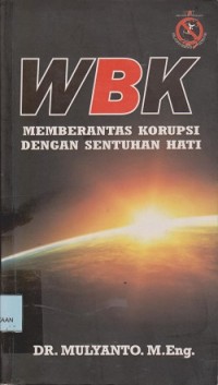 WBK : memberantas korupsi dengan sentuhan hati