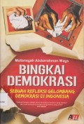 Bingkai demokrasi : sebuah refleksi gelombang demokrasi di Indonesia