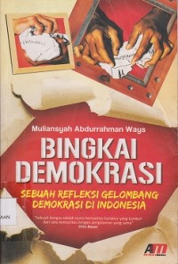 Bingkai demokrasi : sebuah refleksi gelombang demokrasi di Indonesia