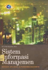 Sistem informasi manajemen konsep,aplikasi & perkembangannya