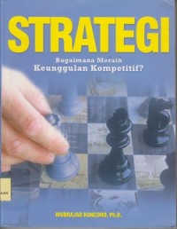 Strategi bagaimana meraih keunggulan kompetitif