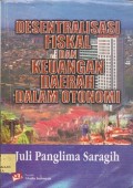 Desentralisasi fiskal dan keuangan daerah dalam otonomi