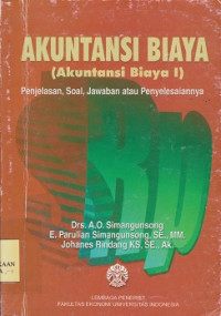 Akuntansi biaya (akuntansi biaya I) : penjelasan, soal, jawaban, atau penyelesaiannya