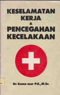 Keselamatan kerja dan pencegahan kecelakaan