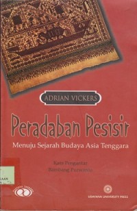 Peradaban pesisir : menuju sejarah budaya asia tenggara