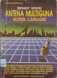 Merakit Sendiri Antena Multiguna super canggih