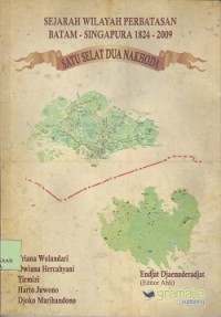 Sejarah wilayah perbatasan Batam-Singapura 1824-2009
