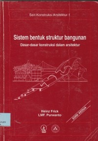 Sistem bentuk struktur bangunan : dasardasar konstruksi dalam arsitektur