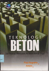 Teknolologi beton dari material, pembuatan, ke beton kinerja tinggi