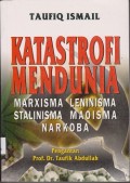 Katastrofi mendunia : marxisma leninisma stalinisma maoisma narkoba