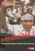 Buruh bergerak ! pengalaman aliansi serikat buruh Serang