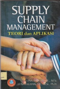 Supply chain management : teori dan aplikasi