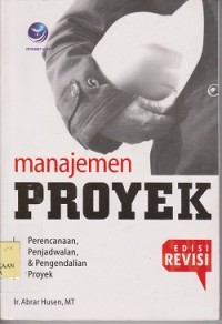 Manajemen proyek : perencanaan, penjadwalan, & pengendalian proyek