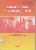 Strategic cost management (SCM) konsep & kasus