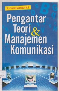 Pengantar teori & manajemen komunikasi