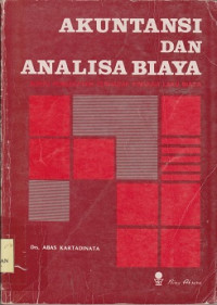 Akuntansi dan analisa biaya : suatu pendekatan terhadap tingkah laku biaya