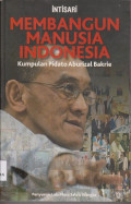 Membangun manusia Indonesia : kumpulan pidato Aburizal Bakrie