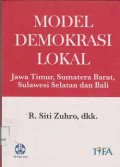 Model demokrasi lokal : Jawa Timur, Sumatera Barat, Sulawesi Selatan dan Bali