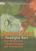 Otonomi daerah dan paradigma baru kepemimpinan pemerintahan dalam politik dan bisnis