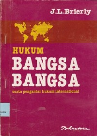 Hukum bangsa bangsa : suatu pengantar hukum internasional