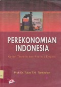 Perekonomian Indonesia : kajian teoritis dan analisis empiris